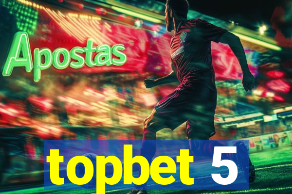 topbet 5